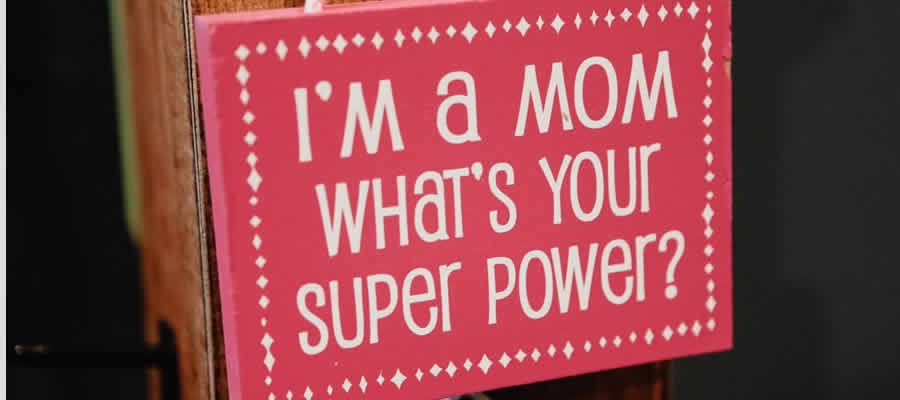 quote a mom what is your super power